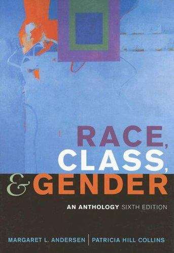Race, Class, and Gender: An Anthology (6th edition)