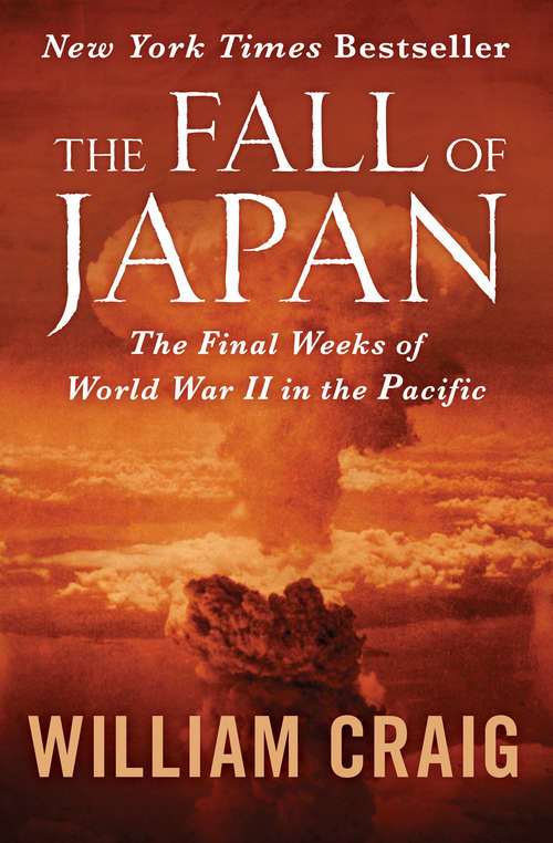 Book cover of The Fall of Japan: The Final Weeks of World War II in the Pacific