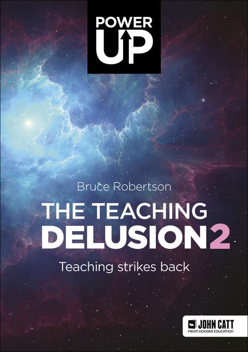 Book cover of The Teaching Delusion 2: Teaching Strikes Back