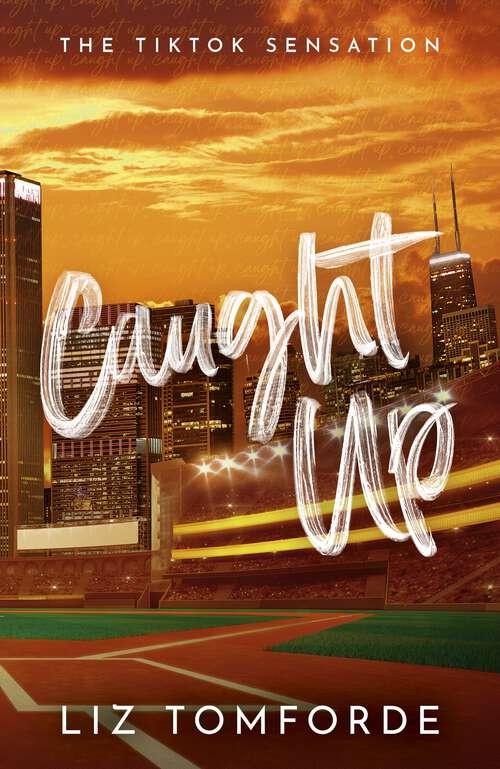 Book cover of Caught Up: The hottest new must-read enemies-to-lovers sports romance in the Windy City Series, following the TikTok sensation, MILE HIGH (Windy City Series)