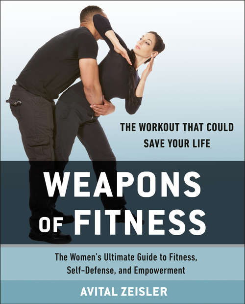 Book cover of Weapons of Fitness: The Women's Ultimate Guide to Fitness, Self-Defense, and Empowerment