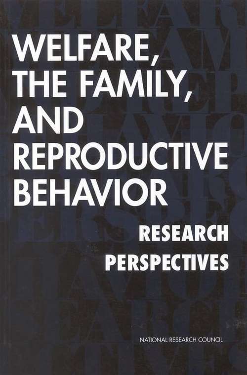 Welfare, The Family, And Reproductive Behavior: Research Perspectives