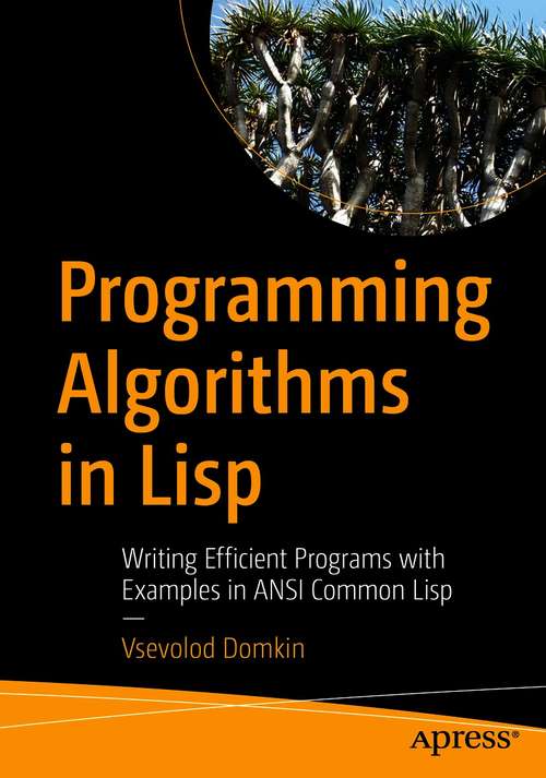Book cover of Programming Algorithms in Lisp: Writing Efficient Programs with Examples in ANSI Common Lisp (1st ed.)