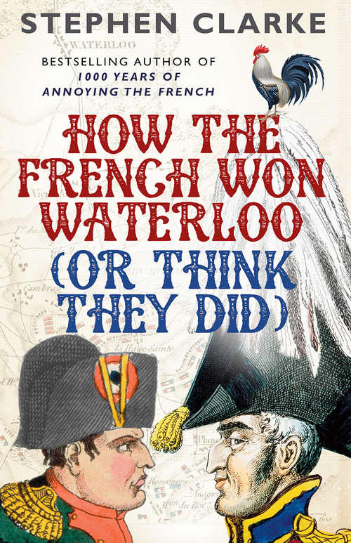 Book cover of How the French Won Waterloo - or Think They Did