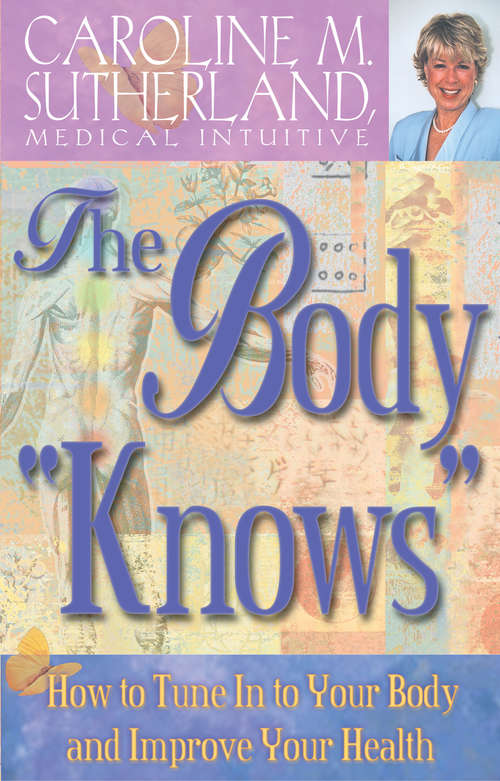 Book cover of The Body Knows How to Tune In to Your Body and Improve Your Health: Cracking The Weight-loss Code