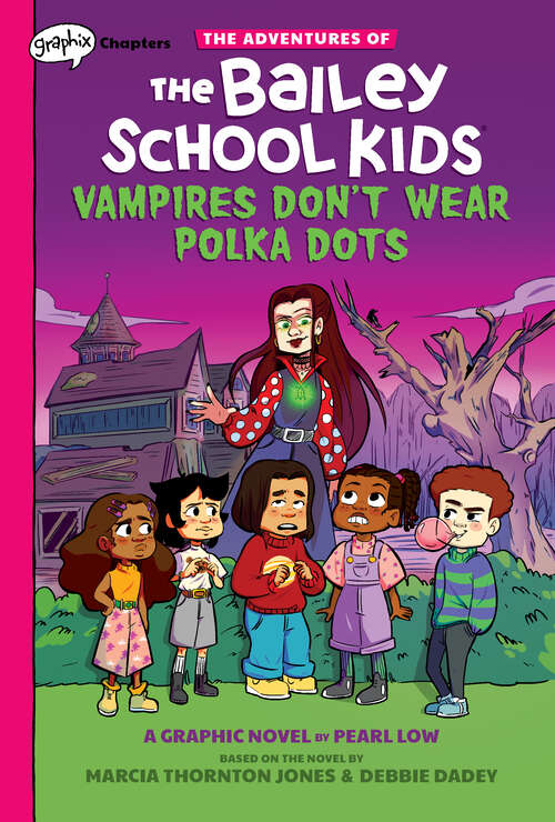 Book cover of Vampires Don't Wear Polka Dots: A Graphix Chapters Book (Adventures of the Bailey School Kids)