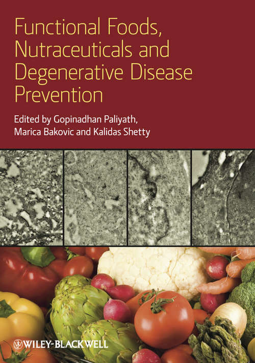 Functional Foods, Nutraceuticals, and Degenerative Disease Prevention