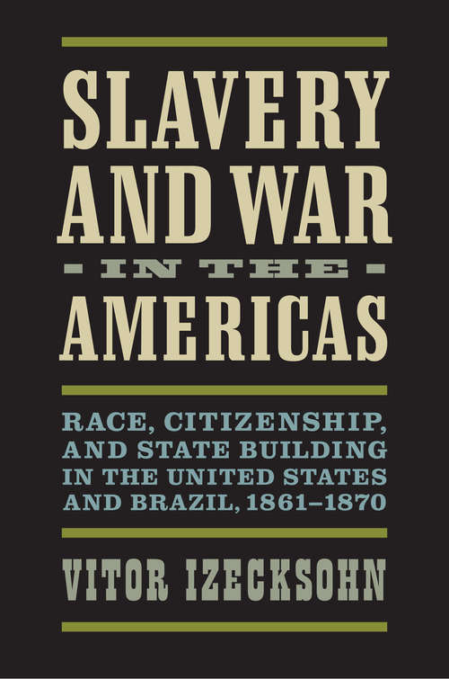 Book cover of Slavery and War in the Americas
