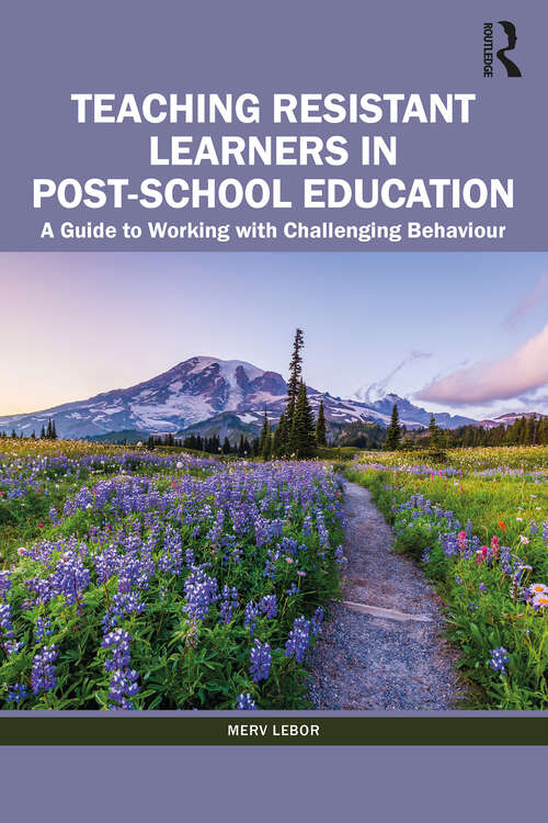 Book cover of Teaching Resistant Learners in Post-School Education: A Guide to Working with Challenging Behaviour