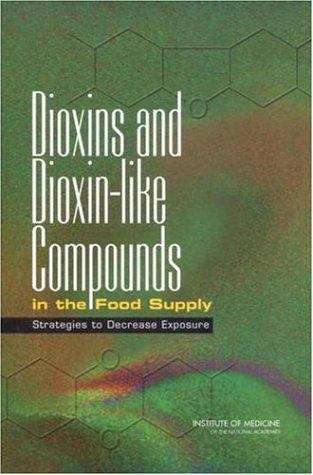 Book cover of Dioxins and Dioxin-like Compounds in the Food Supply: Strategies to Decrease Exposure
