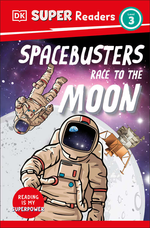 Book cover of DK Super Readers Level 3 Space Busters Race to the Moon (DK Super Readers)