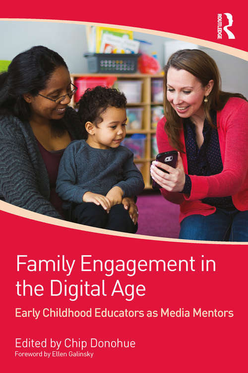 Book cover of Family Engagement in the Digital Age: Early Childhood Educators as Media Mentors