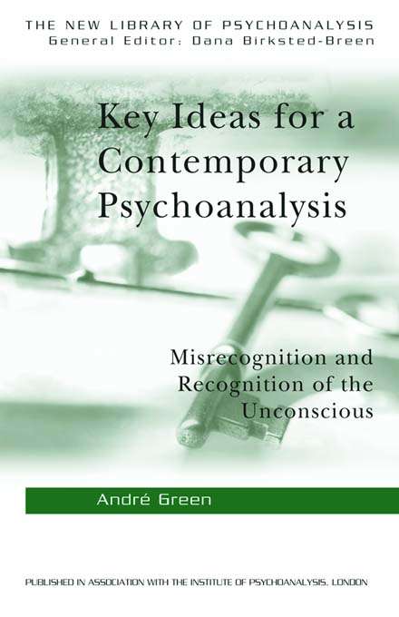 Book cover of Key Ideas for a Contemporary Psychoanalysis: Misrecognition and Recognition of the Unconscious (The New Library of Psychoanalysis)