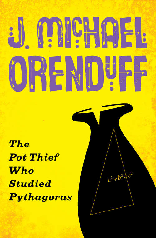 Book cover of The Pot Thief Who Studied Pythagoras: The Pot Thief Who Studied Pythagoras, The Pot Thief Who Studied Ptolemy, And The Pot Thief Who Studied Einstein (The Pot Thief Mysteries #1)