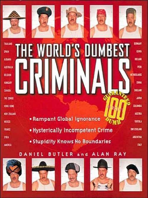 The World's Dumbest Criminals