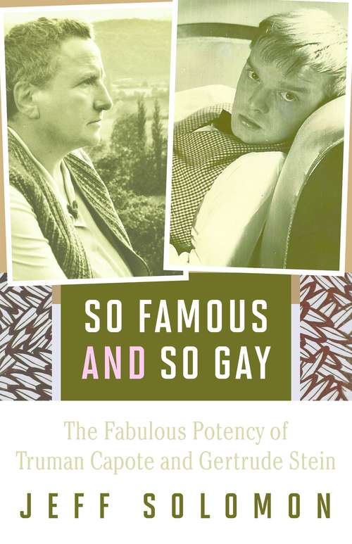 Book cover of So Famous and So Gay: The Fabulous Potency of Truman Capote and Gertrude Stein