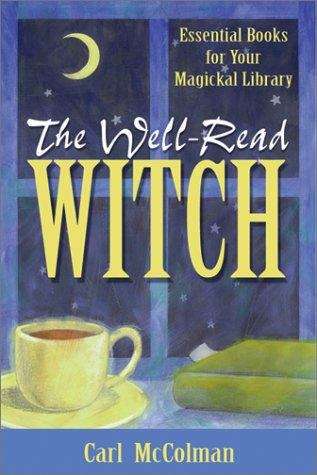Book cover of The Well-Read Witch: Essential Books for Your Magickal Library