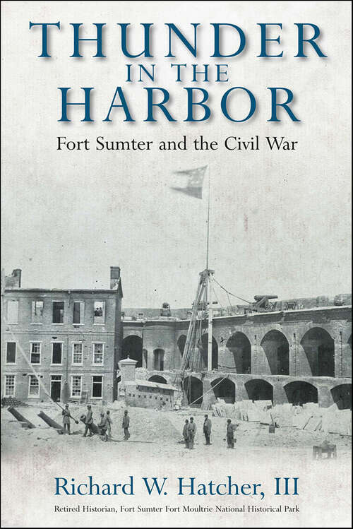 Book cover of Thunder in the Harbor: Fort Sumter and the Civil War