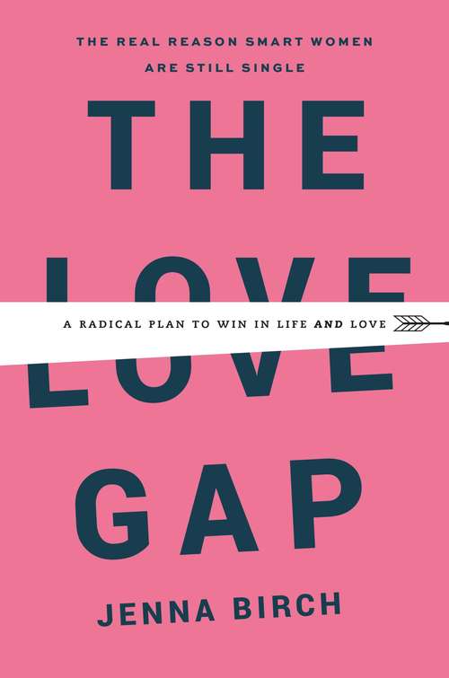 Book cover of The Love Gap: A Radical Plan to Win in Life and Love