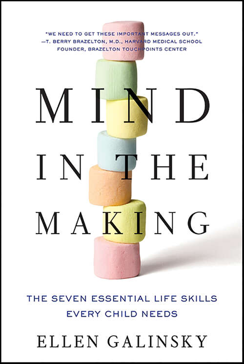 Book cover of Mind in the Making: The Seven Essential Life Skills Every Child Needs