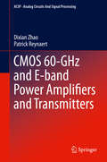 CMOS 60-GHz and E-band Power Amplifiers and Transmitters (Analog Circuits and Signal Processing)