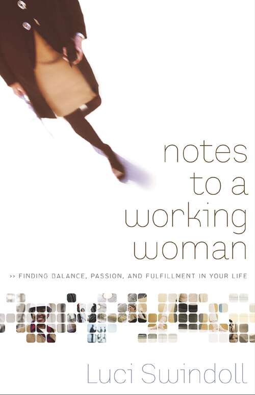 Book cover of Notes to a Working Woman: Finding Balance, Passion, and Fulfillment in Your Life