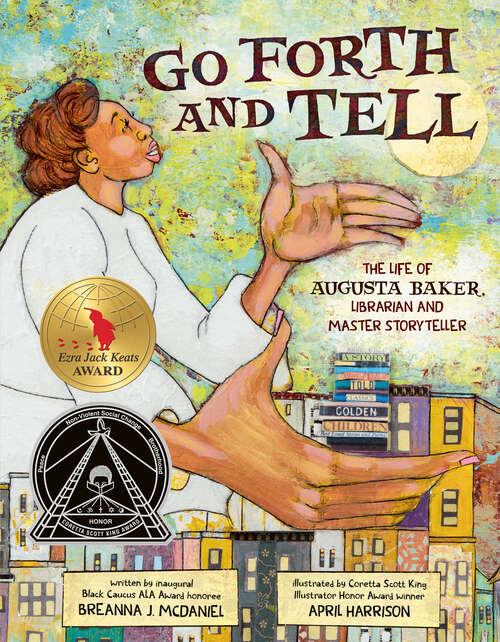 Book cover of Go Forth and Tell: The Life of Augusta Baker, Librarian and Master Storyteller