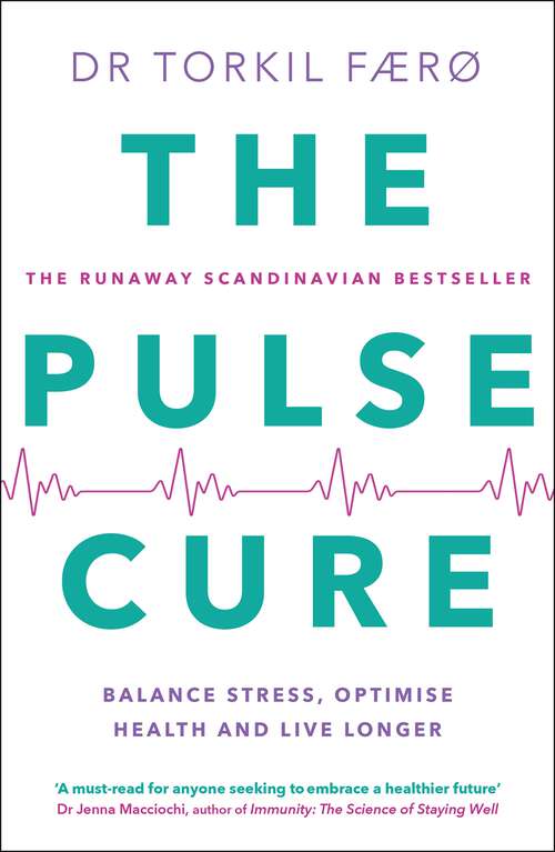 Book cover of The Pulse Cure: Balance stress, optimise health and live longer