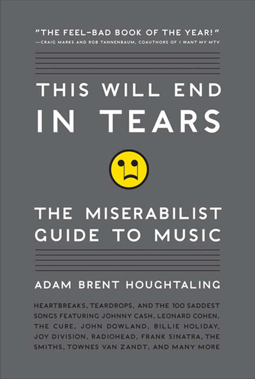 Book cover of This Will End in Tears: The Miserabilist Guide to Music