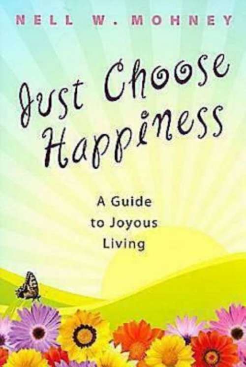 Book cover of Just Choose Happiness