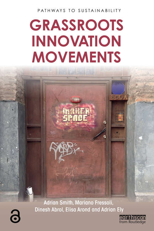 Grassroots Innovation Movements (Pathways to Sustainability)