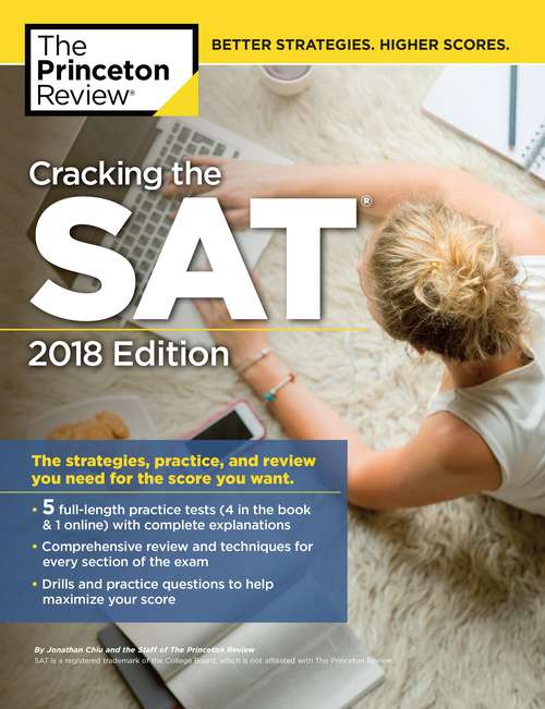 Book cover of Cracking the SAT with 5 Practice Tests, 2018 Edition: The Strategies, Practice, and Review You Need for the Score You Want