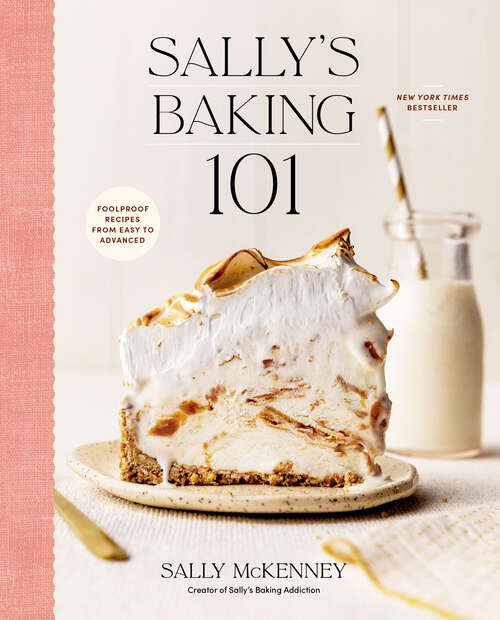 Book cover of Sally's Baking 101: Foolproof Recipes from Easy to Advanced
