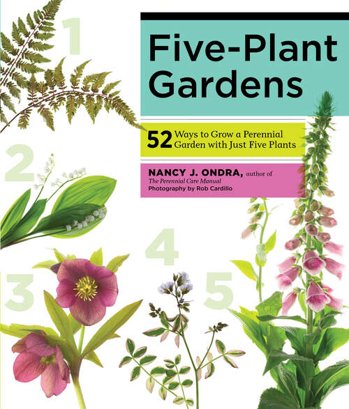 Book cover of Five-Plant Gardens: 52 Ways to Grow a Perennial Garden with Just Five Plants