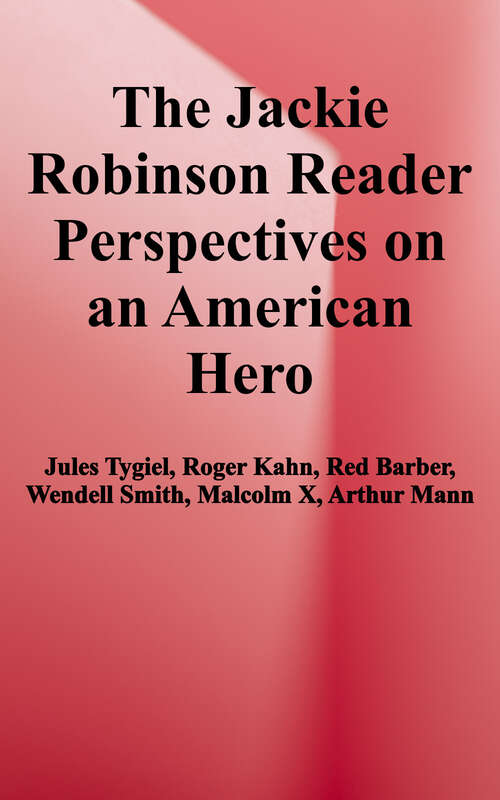 Book cover of The Jackie Robinson Reader: Perspectives on an American Hero