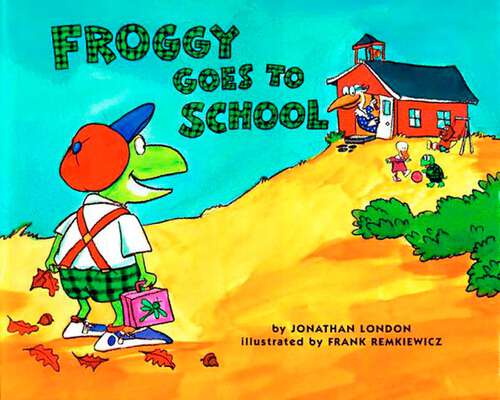 Book cover of Froggy Goes to School (Froggy)