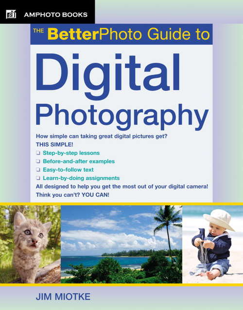 Book cover of The BetterPhoto Guide to Digital Photography