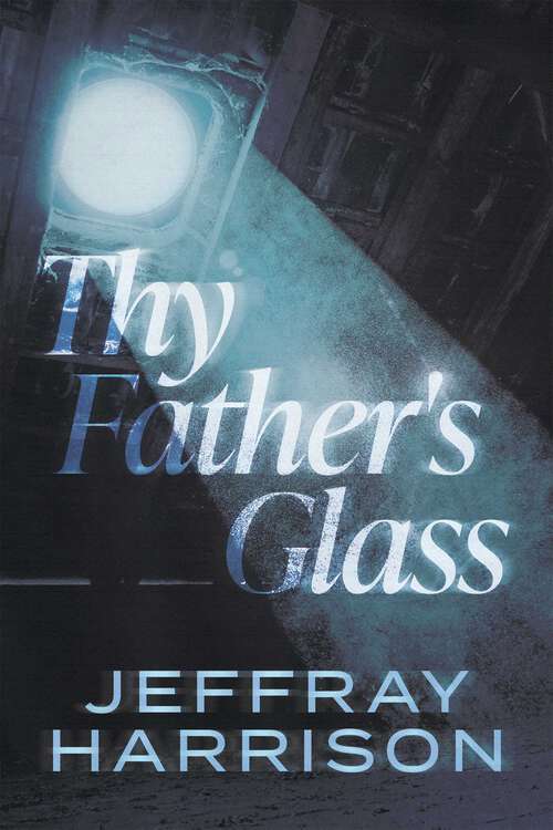 Book cover of Thy Father's Glass