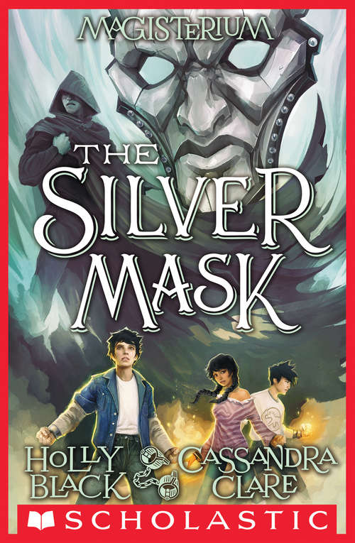 Book cover of The Silver Mask: The Silver Mask (Magisterium #4)