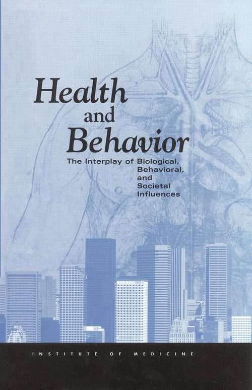 Book cover of Health and Behavior: The Interplay of Biological, Behavioral, and Societal Influences