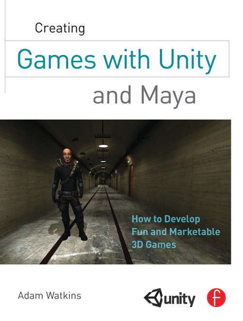 Book cover of Creating Games with Unity and Maya: How to Develop Fun and Marketable 3D Games (2)