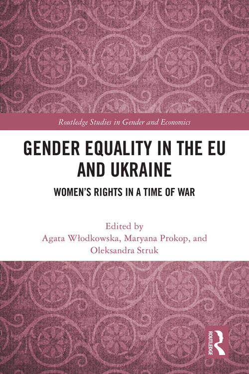 Book cover of Gender Equality in the EU and Ukraine: Women’s Rights in a Time of War (1) (Routledge Studies in Gender and Economics)