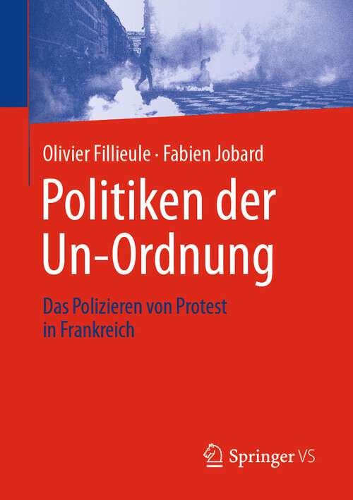 Book cover of Politiken der Un-Ordnung: Das Polizieren von Protest in Frankreich (2024)
