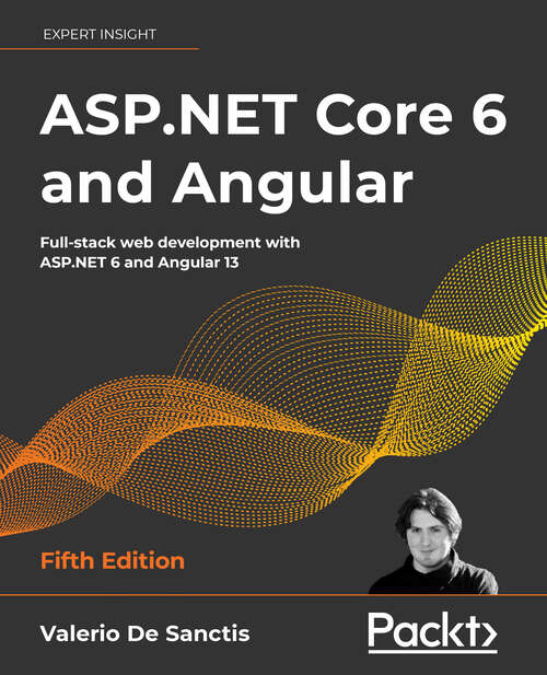 Book cover of ASP.NET Core 6 and Angular: Full-stack web development with ASP.NET 6 and Angular 13, 5th Edition