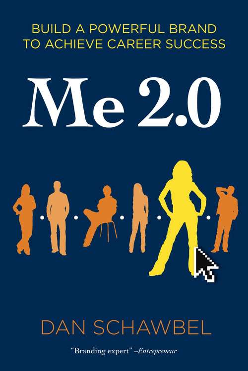 Book cover of Me 2.0: Build a Powerful Brand to Achieve Career Success