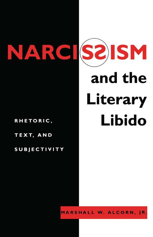 Book cover of Narcissism and the Literary Libido: Rhetoric, Text, and Subjectivity