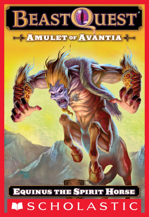 Book cover of Beast Quest #20: Amulet of Avantia: Equinus the Spirit Horse