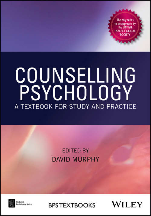 Counselling Psychology: A Textbook for Study and Practice (BPS Textbooks in Psychology)