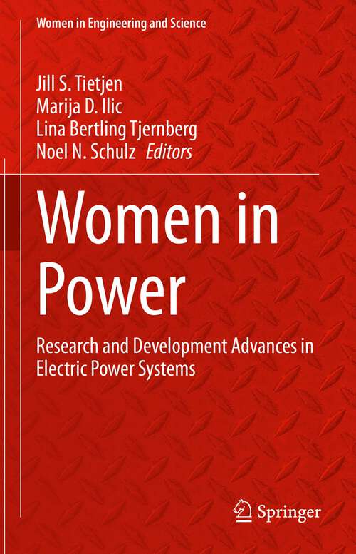 Book cover of Women in Power: Research and Development Advances in Electric Power Systems (1st ed. 2023) (Women in Engineering and Science)