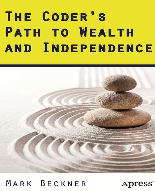 Book cover of The Coder's Path to Wealth and Independence